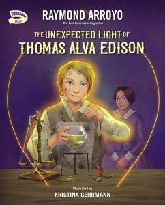 The Unexpected Light of Thomas Alva Edison - Arroyo, Raymond