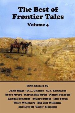 The Best of Frontier Tales, Volume 4 - Peacock, Nancy; Tobin, Tim; Whiskers, Willy