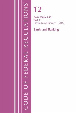 Code of Federal Regulations, Title 12 Banks and Banking 600-899, Revised as of January 1, 2022 - Office Of The Federal Register (U.S.)