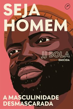 Seja homem - Bola, Jj