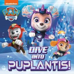 Dive Into Puplantis! (Paw Patrol) - Huntley, Matt