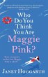 Who Do You Think You Are Maggie Pink? - Bild 1