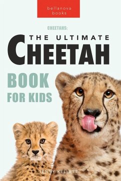 Cheetahs The Ultimate Cheetah Book for Kids - Kellett, Jenny