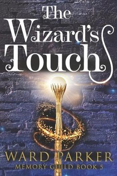 The Wizard's Touch: A midlife paranormal mystery thriller - Parker, Ward