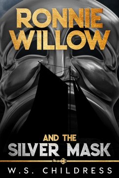 Ronnie Willow and the Silver Mask - Childress, W. S.