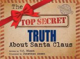 The Top Secret Truth about Santa Claus