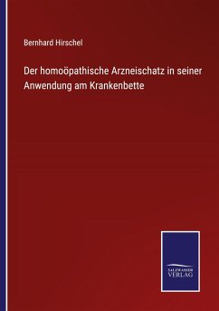 Der homoöpathische Arzneischatz in seiner Anwendung am Krankenbette - Hirschel, Bernhard