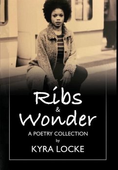 Ribs & Wonder: A Poetry Collection - Locke, Kyra