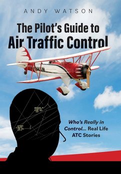 The Pilot's Guide to Air Traffic Control - Watson, Andy