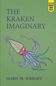 The Kraken Imaginary - Wright, James M.