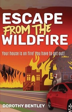 Escape from the Wildfire - Bentley, Dorothy