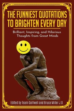 The Funniest Quotations to Brighten Every Day - Miller, Bruce; Golfwell, Team