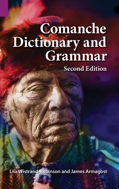 Comanche Dictionary and Grammar, Second Edition - Armagost, James; Robinson, Lila