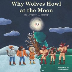 Why Wolves Howl at the Moon - Yancey Esq, Gregory D.