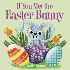 If You Met the Easter Bunny - Hatam, Holly