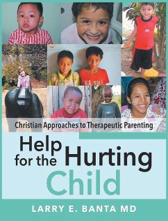 Help for the Hurting Child - Banta MD, Larry E