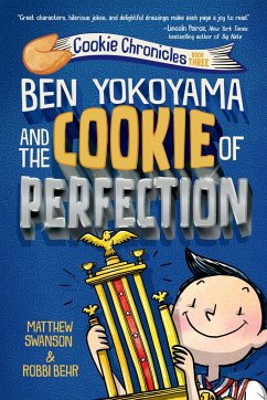 Ben Yokoyama and the Cookie of Perfection - Swanson, Matthew; Behr, Robbi