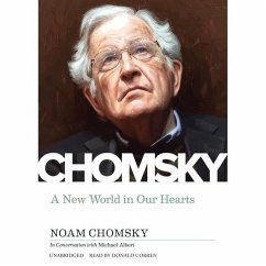 A New World in Our Hearts: In Conversation with Michael Albert - Chomsky, Noam