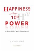 Happiness to the 10th Power