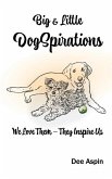 Big and Little DogSpirations: We Love Them - They Inspire Us