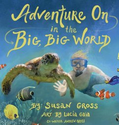 Adventure on in the Big, Big World - Gross, Susan; Gross, Andrew