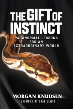 The Gift of Instinct: Paranormal Lessons for an Extraordinary World - Knudsen, Morgan