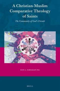 A Christian-Muslim Comparative Theology of Saints - Harmakaputra, Hans A
