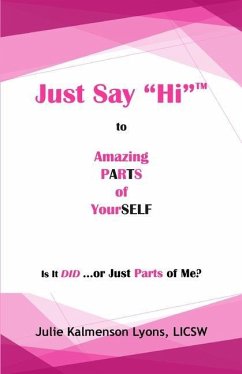 Just Say Hi to Amazing Parts of Yourself - Lyons, Julie K.