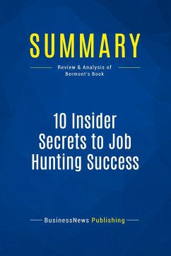 Summary: 10 Insider Secrets to Job Hunting Success - Businessnews Publishing