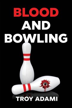 Blood and Bowling - Adami, Troy