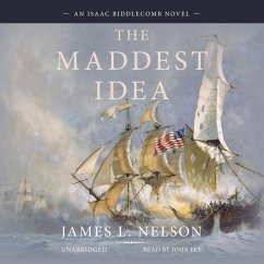 The Maddest Idea - Nelson, James L.