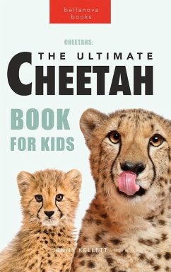 Cheetahs The Ultimate Cheetah Book for Kids - Kellett, Jenny