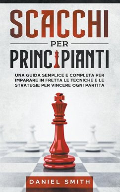 Scacchi Per Principianti - Smith, Daniel