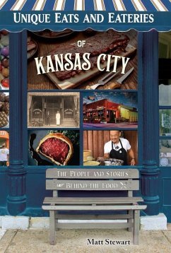 Unique Eats and Eateries of Kansas City - Stewart, Matt