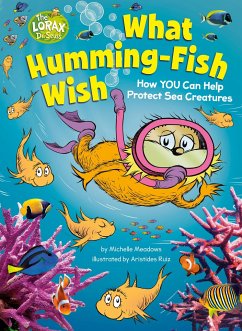 What Humming-Fish Wish: How YOU Can Help Protect Sea Creatures - Meadows, Michelle