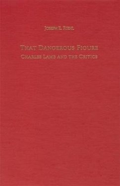 That Dangerous Figure: Charles Lamb and the Critics - Riehl, Joseph
