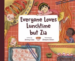 Everyone Loves Lunchtime but Zia - Liao, Jenny; Chen, Dream
