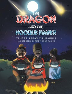 The Dragon and the Noodle Maker - Albaghli, Zahraa Abbas Y