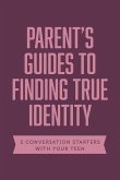 Parent Guides to Finding True Identity