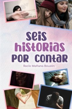 Seis historias por contar - Mañana Bouzón, Rocío