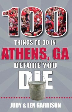 100 Things to Do in Athens Before You Die - Garrison Judy &. Len