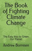 The Book of Fighting Climate Change: The Easy Way to Green Our Planet