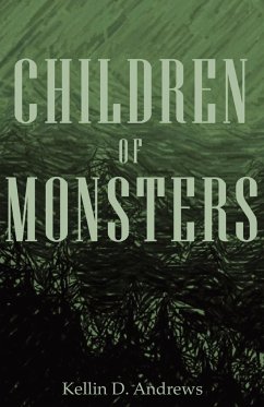 Children of Monsters - Andrews, Kellin D.