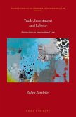 Trade, Investment and Labour: Interactions in International Law