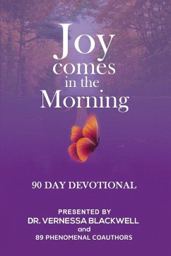 Joy Comes in the Morning - Blackwell, Vernessa; Smith, Takia; Freeman, Darkema