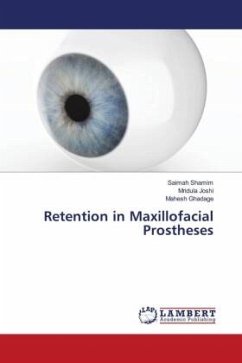 Retention in Maxillofacial Prostheses - Shamim, Saimah;Joshi, Mridula;Ghadage, Mahesh