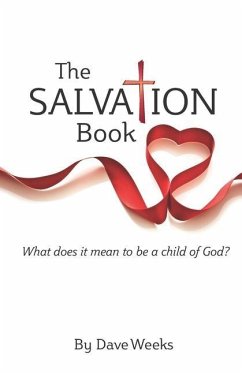 The Salvation Book: What does it mean to be a child of God? - Weeks, Dave