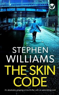 THE SKIN CODE an absolutely gripping crime thriller with an astonishing twist - Williams, Stephen