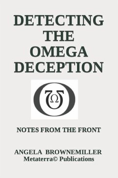 Detecting The Omega Deception: Notes From The Front - Browne-Miller, Angela; Brownemiller, Angela