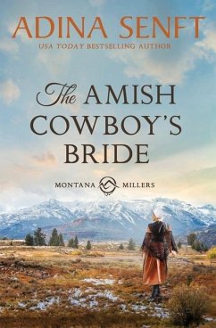 The Amish Cowboy's Bride: Montana Millers 3 - Senft, Adina